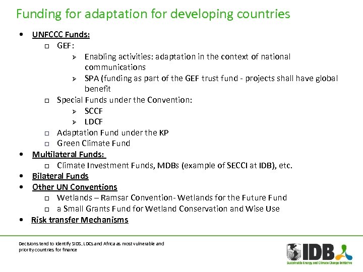 Funding for adaptation for developing countries • UNFCCC Funds: GEF: Ø Enabling activities: adaptation