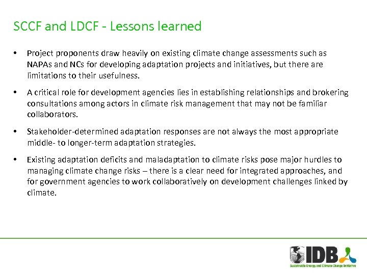 SCCF and LDCF - Lessons learned • Project proponents draw heavily on existing climate