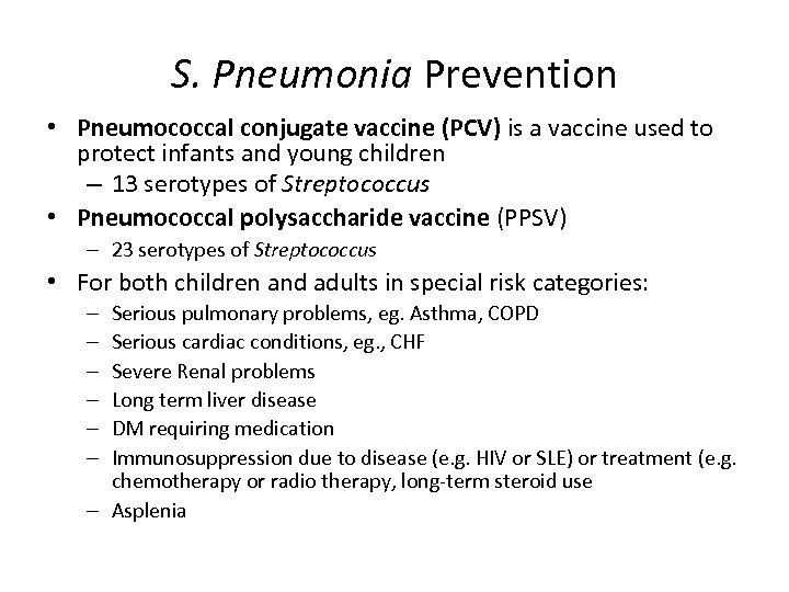 S. Pneumonia Prevention • Pneumococcal conjugate vaccine (PCV) is a vaccine used to protect