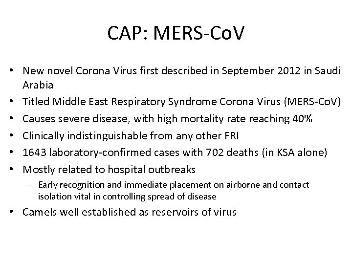 CAP: MERS-Co. V • New novel Corona Virus first described in September 2012 in