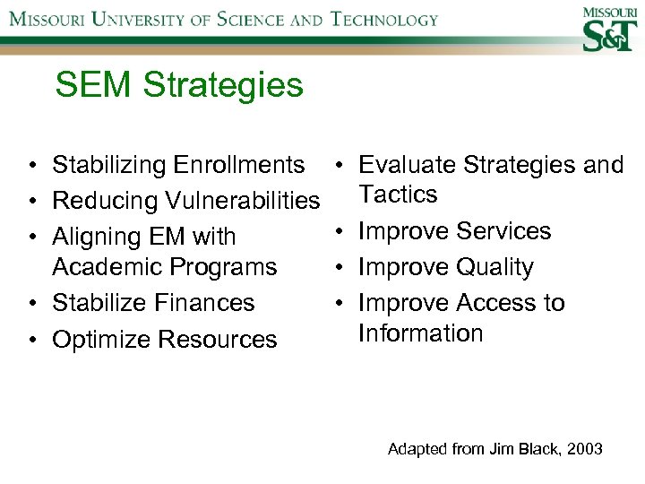 SEM Strategies • Stabilizing Enrollments • Reducing Vulnerabilities • Aligning EM with Academic Programs