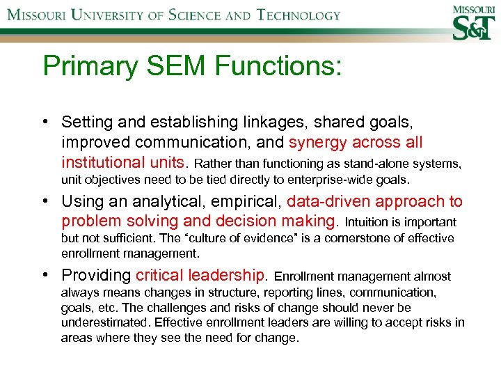 Primary SEM Functions: • Setting and establishing linkages, shared goals, improved communication, and synergy