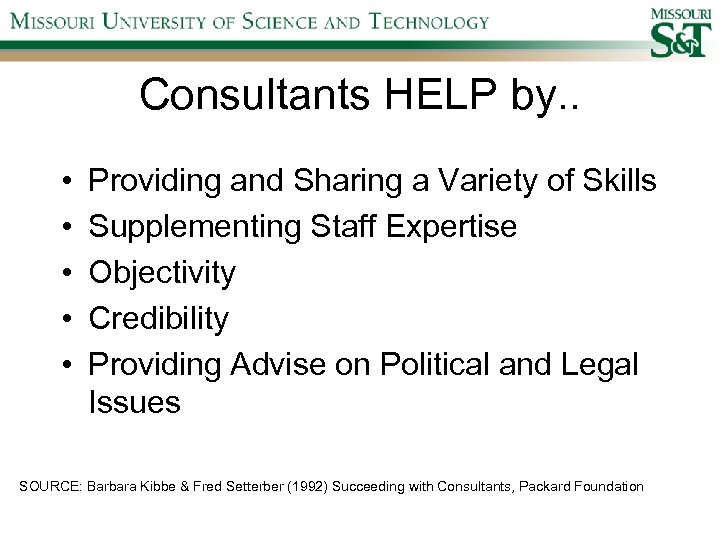 Consultants HELP by. . • • • Providing and Sharing a Variety of Skills