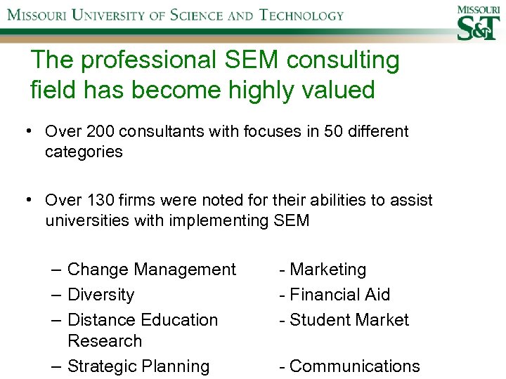 The professional SEM consulting field has become highly valued • Over 200 consultants with