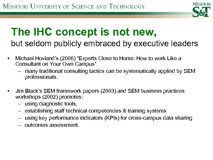 The IHC concept is not new, but seldom publicly embraced by executive leaders •