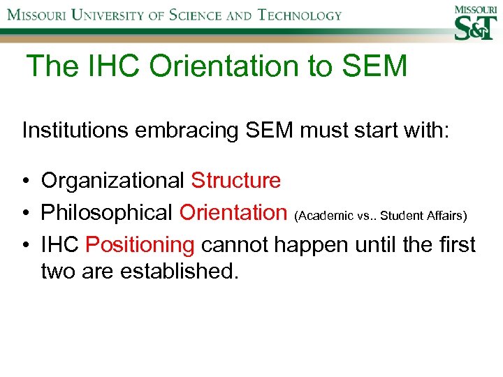 The IHC Orientation to SEM Institutions embracing SEM must start with: • Organizational Structure