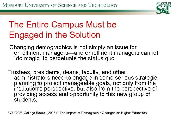 The Entire Campus Must be Engaged in the Solution “Changing demographics is not simply