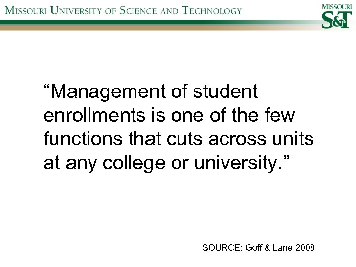 “Management of student enrollments is one of the few functions that cuts across units