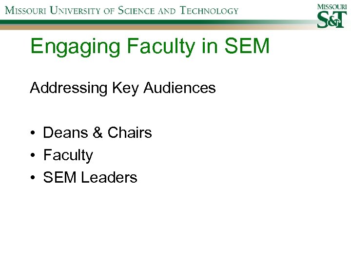 Engaging Faculty in SEM Addressing Key Audiences • Deans & Chairs • Faculty •