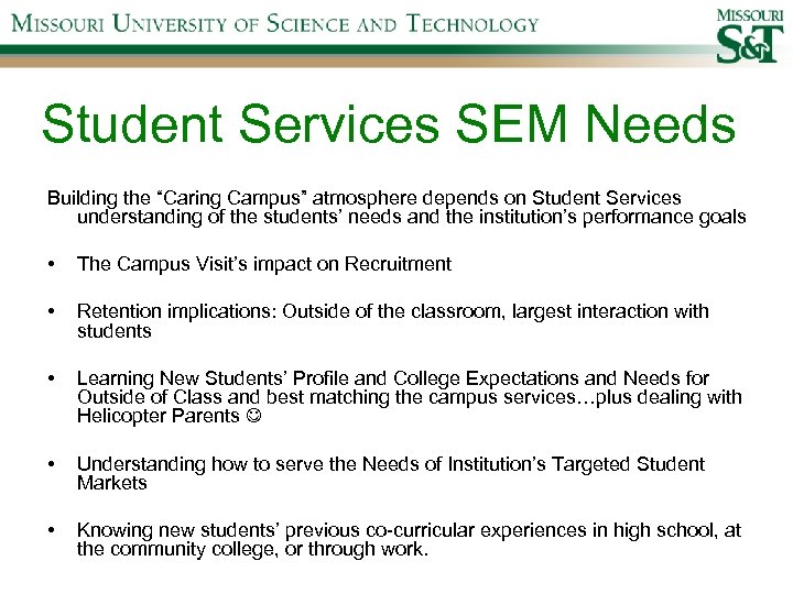Student Services SEM Needs Building the “Caring Campus” atmosphere depends on Student Services understanding
