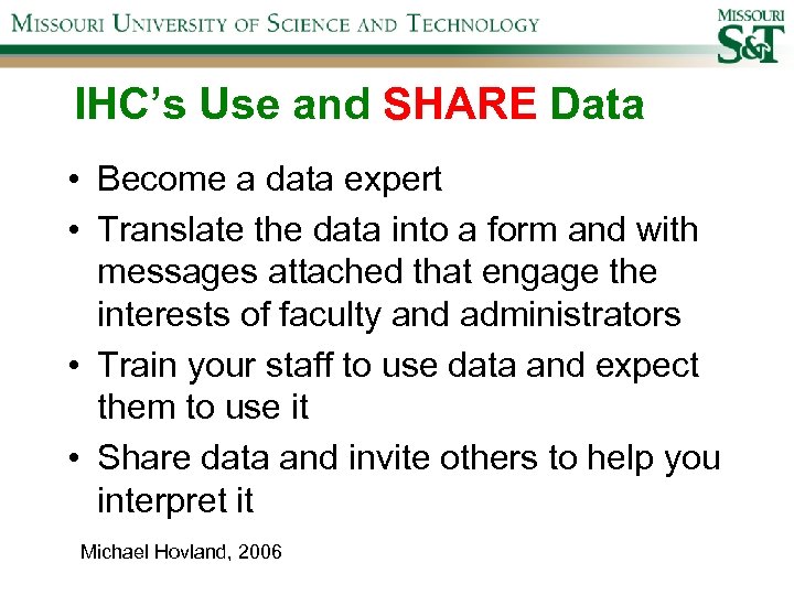IHC’s Use and SHARE Data • Become a data expert • Translate the data