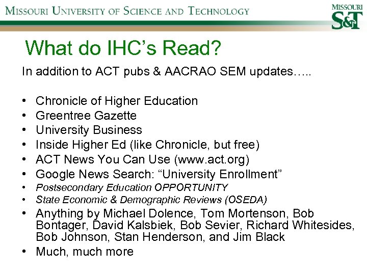 What do IHC’s Read? In addition to ACT pubs & AACRAO SEM updates…. .