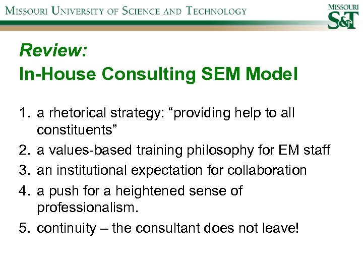 Review: In-House Consulting SEM Model 1. a rhetorical strategy: “providing help to all constituents”