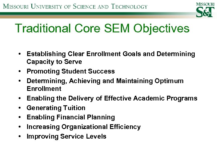 Traditional Core SEM Objectives • Establishing Clear Enrollment Goals and Determining Capacity to Serve