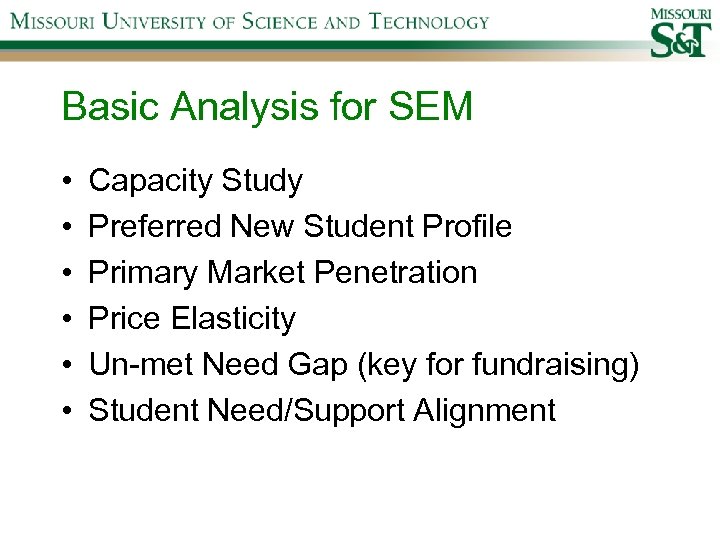Basic Analysis for SEM • • • Capacity Study Preferred New Student Profile Primary