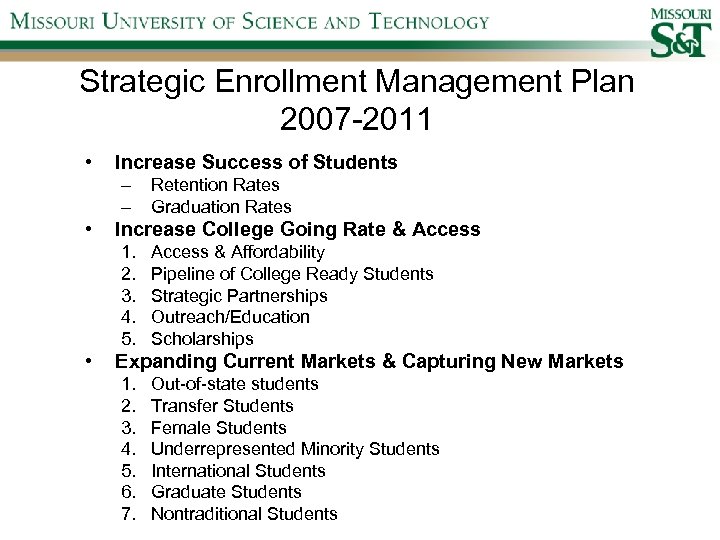 Strategic Enrollment Management Plan 2007 -2011 • Increase Success of Students – – •