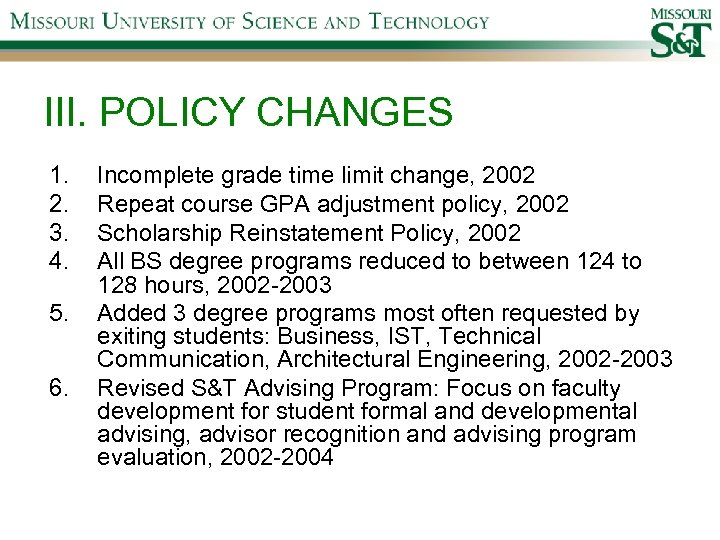 III. POLICY CHANGES 1. 2. 3. 4. 5. 6. Incomplete grade time limit change,