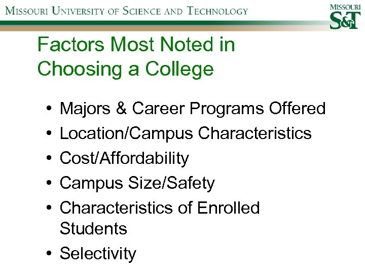 Factors Most Noted in Choosing a College • • • Majors & Career Programs
