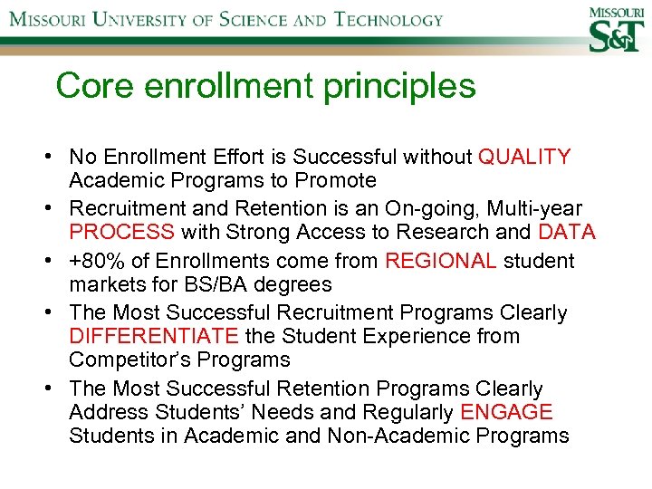 Core enrollment principles • No Enrollment Effort is Successful without QUALITY Academic Programs to