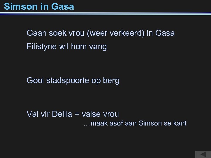 Simson in Gasa Gaan soek vrou (weer verkeerd) in Gasa Filistyne wil hom vang