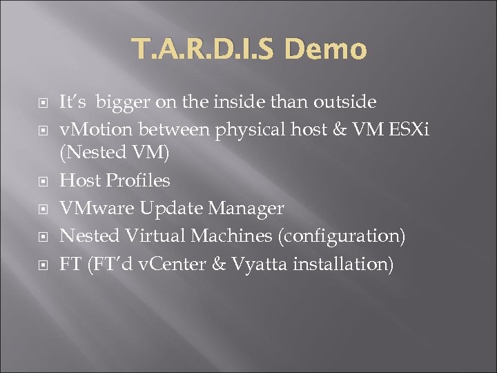 T. A. R. D. I. S Demo It’s bigger on the inside than outside