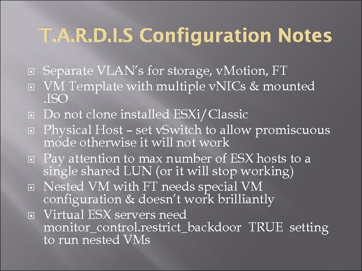 T. A. R. D. I. S Configuration Notes Separate VLAN’s for storage, v. Motion,