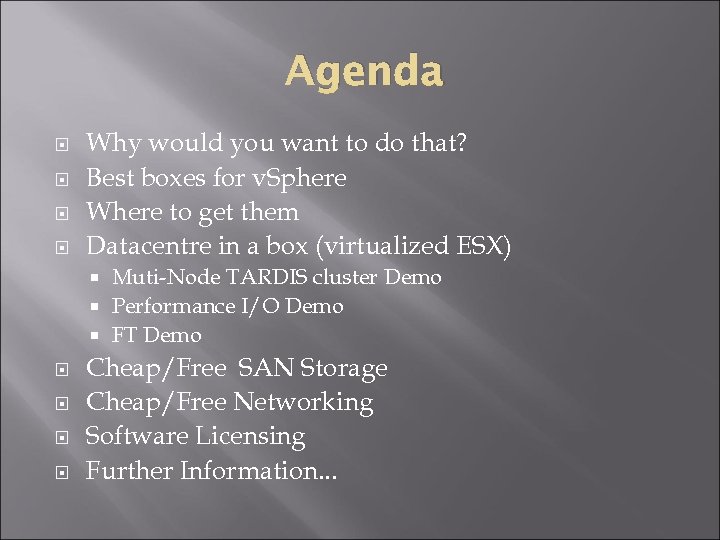 Agenda Why would you want to do that? Best boxes for v. Sphere Where