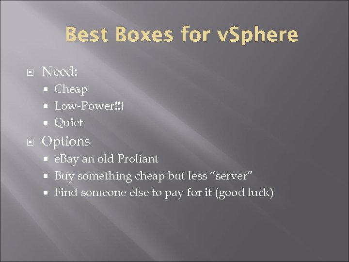 Best Boxes for v. Sphere Need: Cheap Low-Power!!! Quiet Options e. Bay an old