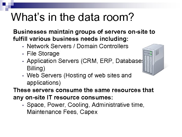 What’s in the data room? Businesses maintain groups of servers on-site to fulfill various