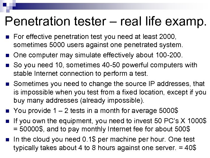 Penetration tester – real life examp. n n n n For effective penetration test