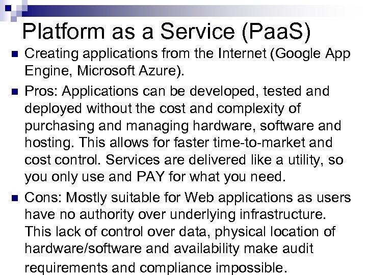 Platform as a Service (Paa. S) n n n Creating applications from the Internet