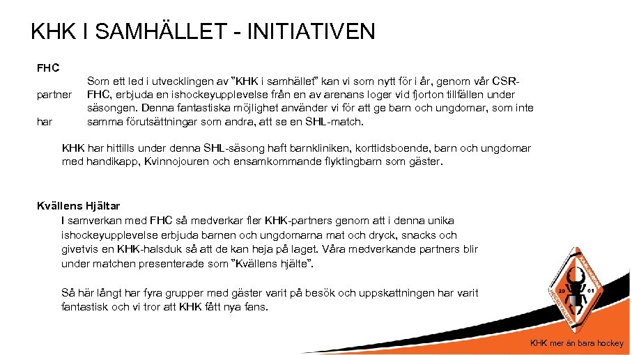 KHK I SAMHÄLLET - INITIATIVEN FHC partner har Som ett led i utvecklingen av