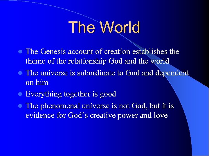 The World The Genesis account of creation establishes theme of the relationship God and