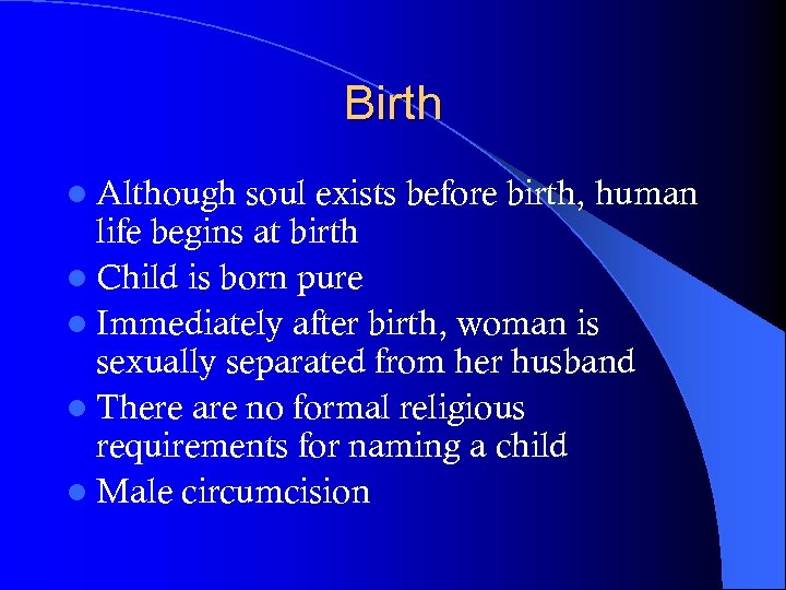 Birth l Although soul exists before birth, human life begins at birth l Child