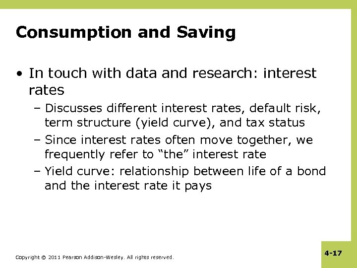 Consumption and Saving • In touch with data and research: interest rates – Discusses