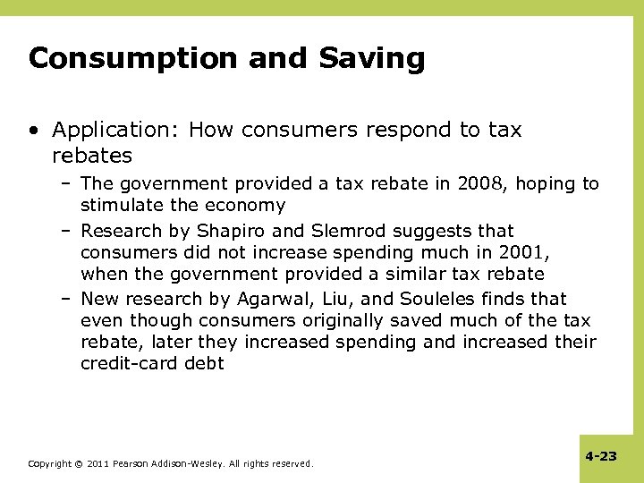 Consumption and Saving • Application: How consumers respond to tax rebates – The government