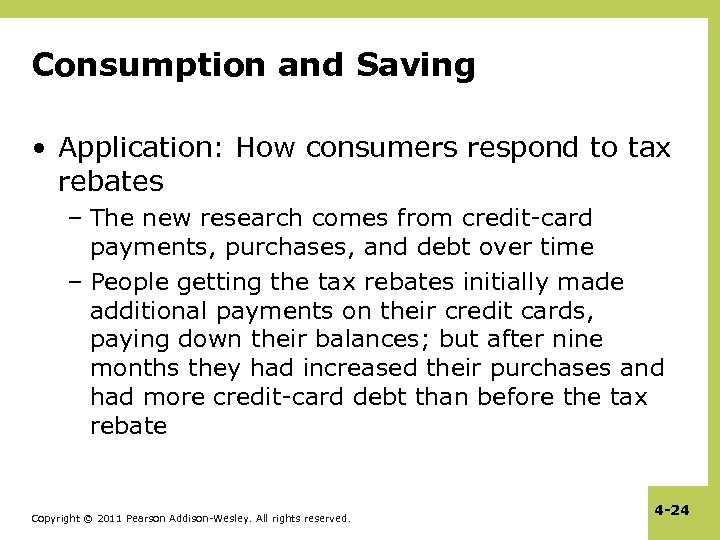 Consumption and Saving • Application: How consumers respond to tax rebates – The new