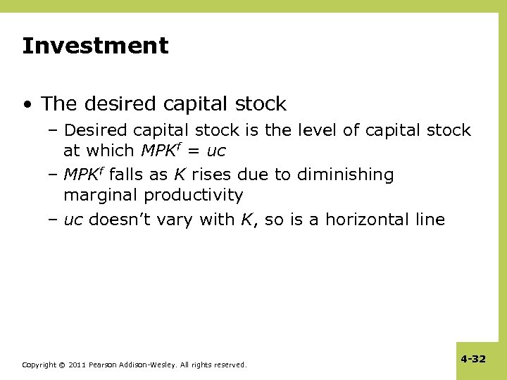 Investment • The desired capital stock – Desired capital stock is the level of