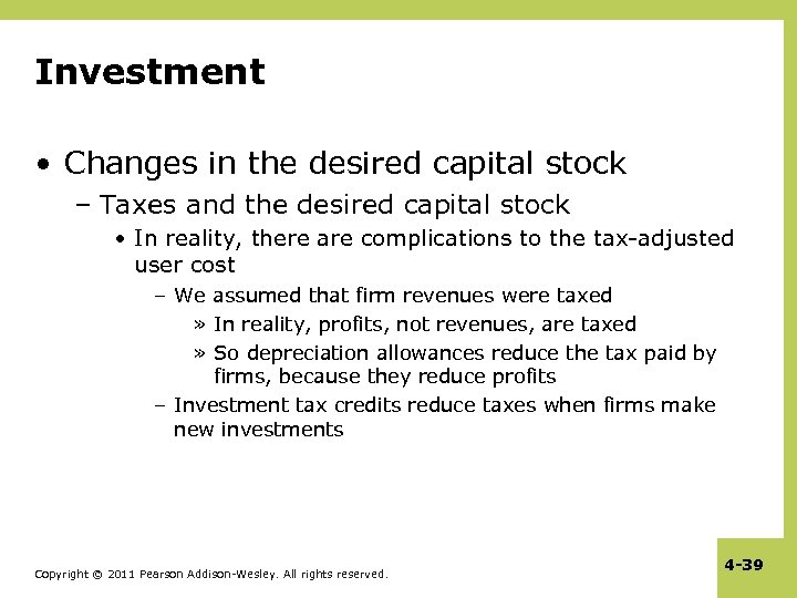 Investment • Changes in the desired capital stock – Taxes and the desired capital