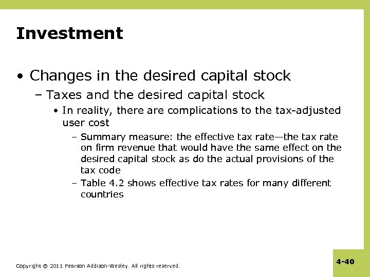 Investment • Changes in the desired capital stock – Taxes and the desired capital