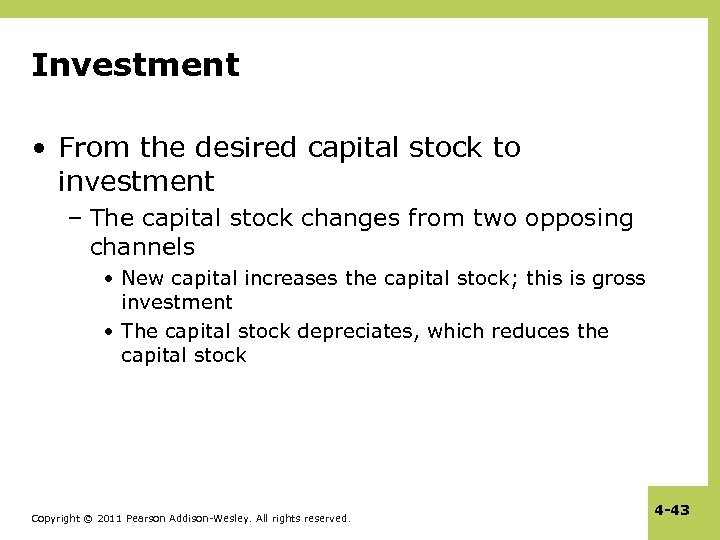 Investment • From the desired capital stock to investment – The capital stock changes