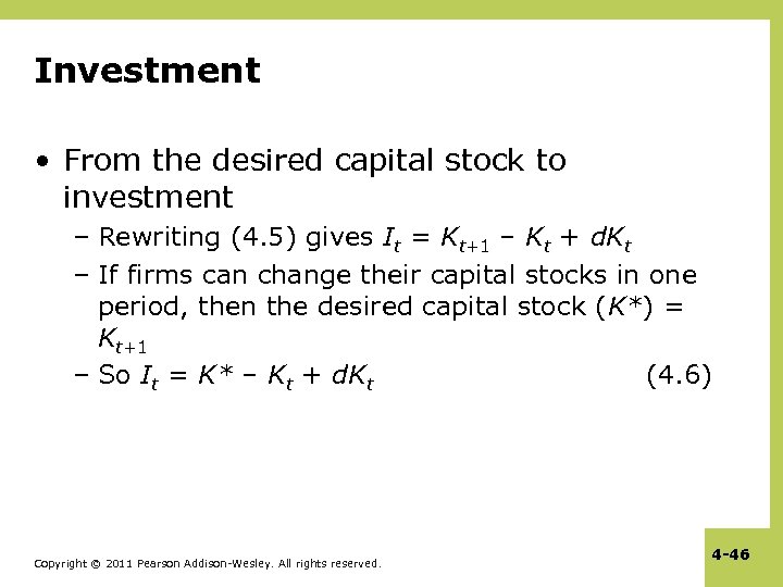 Investment • From the desired capital stock to investment – Rewriting (4. 5) gives