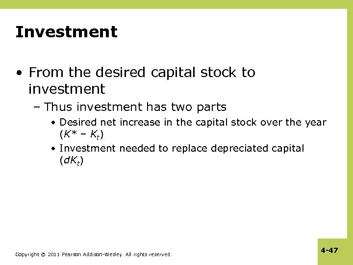 Investment • From the desired capital stock to investment – Thus investment has two