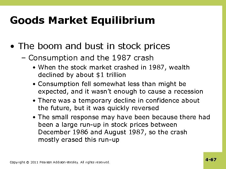 Goods Market Equilibrium • The boom and bust in stock prices – Consumption and