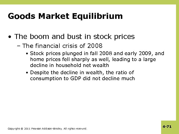 Goods Market Equilibrium • The boom and bust in stock prices – The financial
