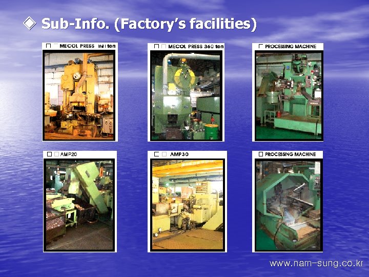 ◈ Sub-Info. (Factory’s facilities) www. nam-sung. co. kr 