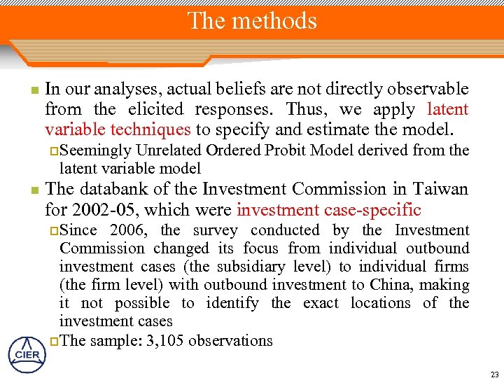 The methods n In our analyses, actual beliefs are not directly observable from the