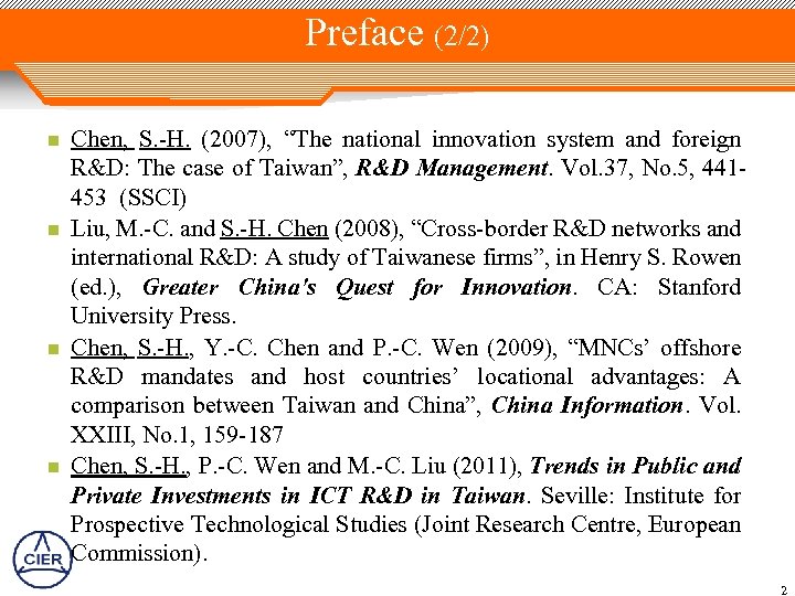 Preface (2/2) n n Chen, S. -H. (2007), “The national innovation system and foreign