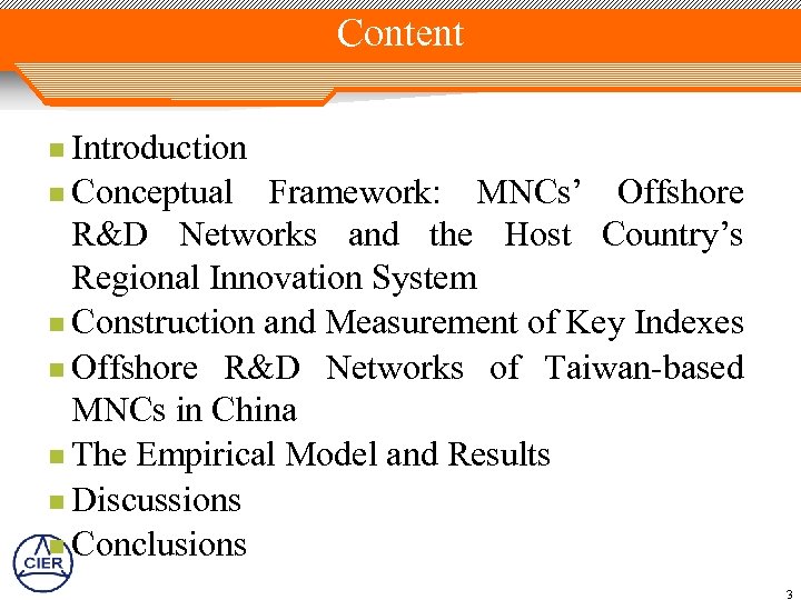 Content n Introduction n Conceptual Framework: MNCs’ Offshore R&D Networks and the Host Country’s