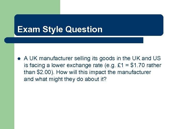 Exam Style Question l A UK manufacturer selling its goods in the UK and
